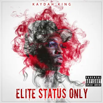 Elite Status Only by Kaydah King