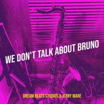 We Don't Talk About Bruno by Dream Beats Studios