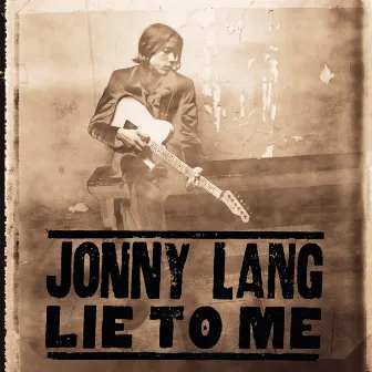 Lie To Me by Jonny Lang