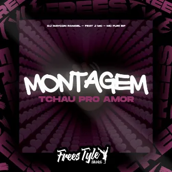 Montagem Tchau Pro Amor by Dj Maycon Rangel