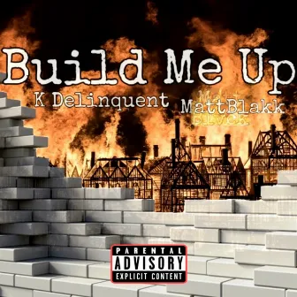 Build Me Up by K Delinquent