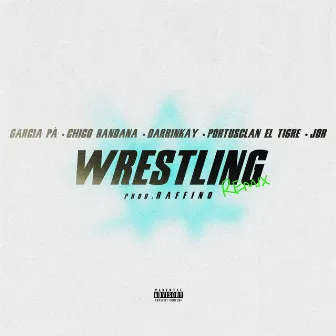 Wrestling (Remix) by Garcia Pà