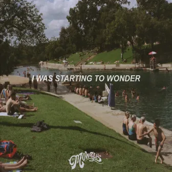 I Was Starting to Wonder by The Mowgli's