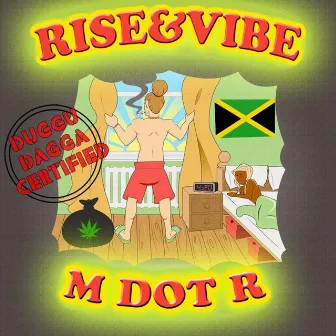 Rise & Vibe by M Dot R