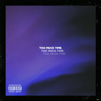 Too Much Time (feat. Luu Breeze & Emerson Brooks) by SLMN