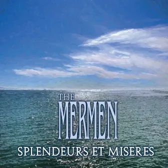 Splendeurs Et Miseres by The Mermen