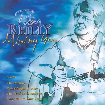 Missing You by Paddy Reilly