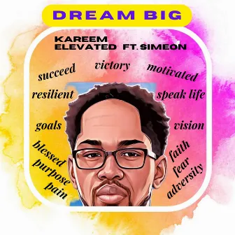 Dream Big by Kareem Elevated