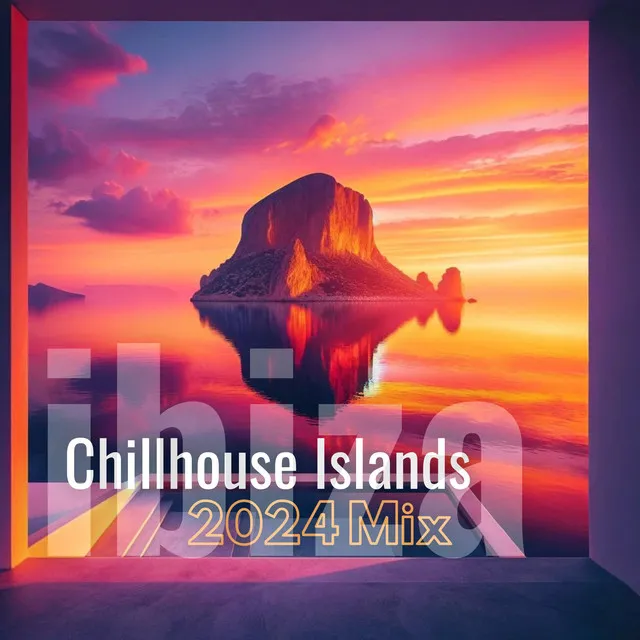 Chillhouse Islands: Ibiza Summer Mix