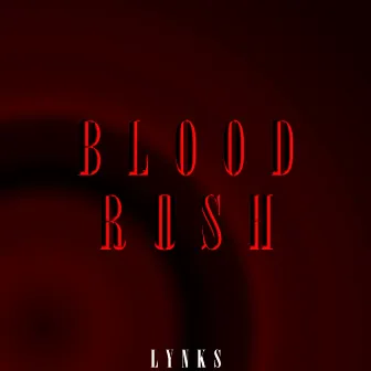 Blood Rush by Lynks