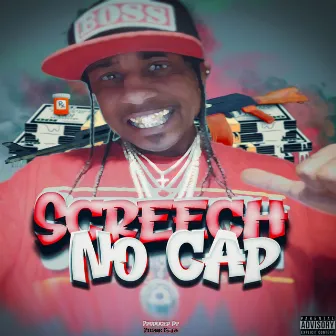 No Cap by Screech