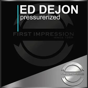 Pressurerized by Ed Dejon