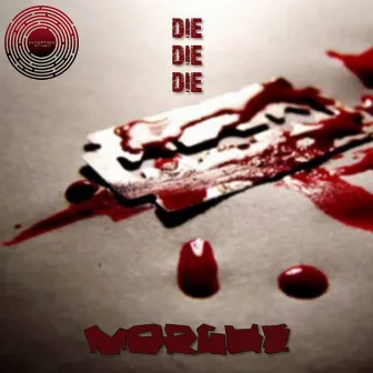 DIE DIE DIE by Morgue