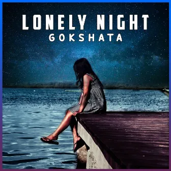 Lonely Night by Gokshata