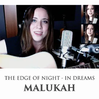 The Edge of Night / In Dreams by Malukah