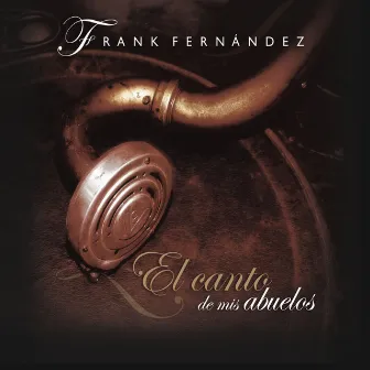 El Canto de Mis Abuelos by Frank Fernández