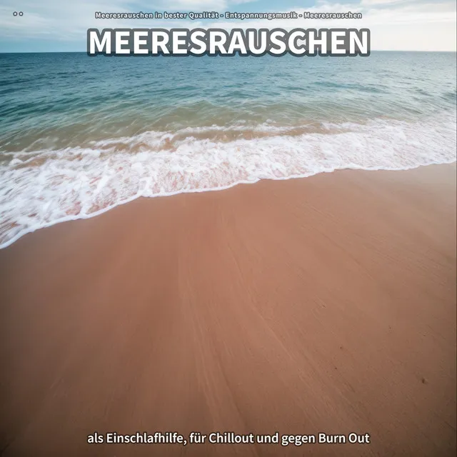 ** Meeresrauschen als Einschlafhilfe, für Chillout und gegen Burn Out