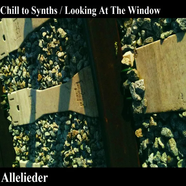 Chill to Synths / Looking At The Window