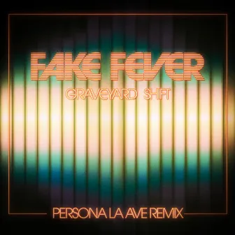 Graveyard Shift (Persona La Ave Remix) by Fake Fever