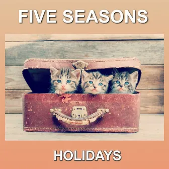 Holidays by Five Seasons