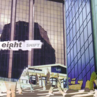 Shift by Eight