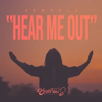 Hear Me Out by Vanupié