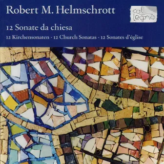 12 Sonate da chiesa by Robert M. Helmschrott