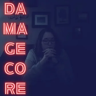 DAMAGECORE by Karissa Frampton