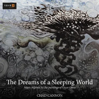 Chad Cannon: The Dreams of a Sleeping World by Chad Richmond Cannon