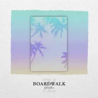 Boardwalk by Zentra