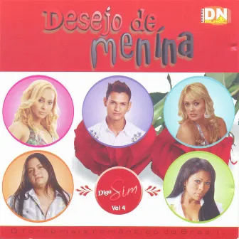 Diga Sim, Vol. 4 by Desejo De Menina