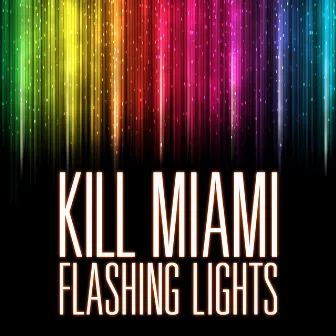 Flashing Lights by Kill Miami