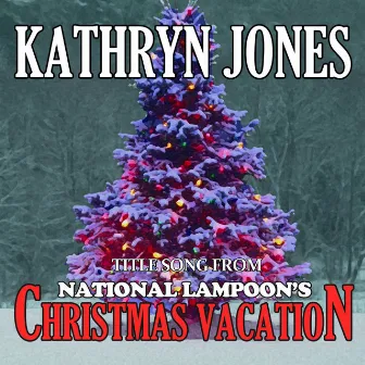 National Lampoon's Christmas Vacation: Christmas Vacation by Kathryn Jones