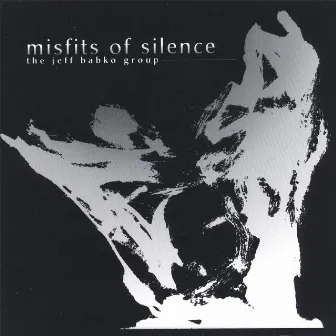 Misfits Of Silence by Jeff Babko