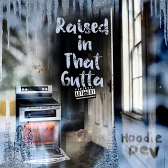 Raised in that gutta by Hoodie Dev