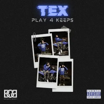 Play 4 Keeps by TEX