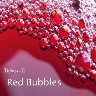 Red Bubbles by Decavell