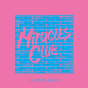 Light of Love Remixes by The Miracles Club