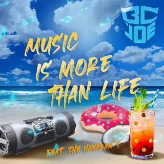 Music Is More Than Life by BcJoe