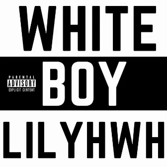 White Boy by LIL YHWH