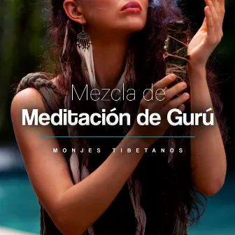 Mezcla de Meditación de Gurú by Monjes Tibetanos