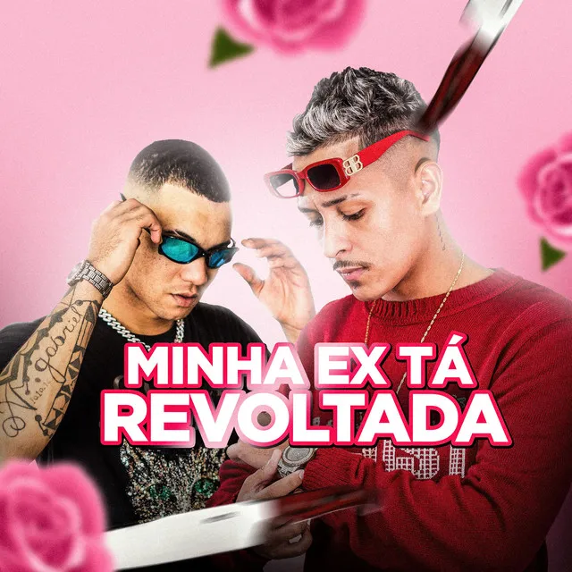 Minha Ex Tá Revoltada