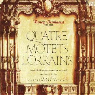 Desmarest: Quatre, Motets & Lorrains by Henri Desmarets