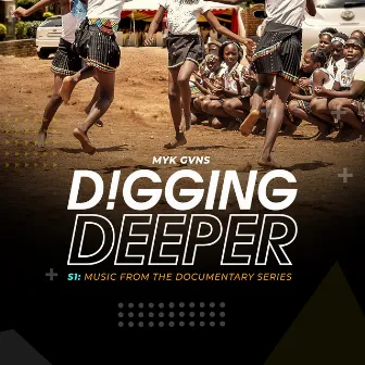 D!gging Deeper: S1 (Music From the Documentary Series) by Myk Gvns