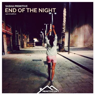 End of the Night (Special Edition) by Sasha Primitive