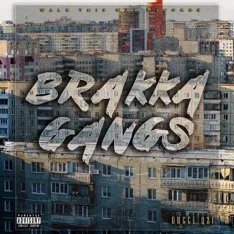 Brakka Gangs by Gucci Qzi