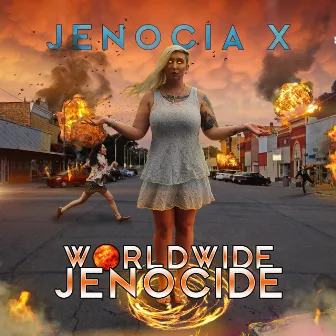 Worldwide Jenocide by Jenocia X