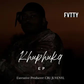 Khuphuka by FVTTY