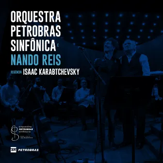 Nando Reis e Orquestra Petrobras Sinfônica by Orquestra Petrobras Sinfônica