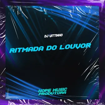 Ritmada do Louvor by DJ Vittinho